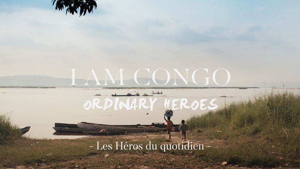 I AM CONGO – Ordinary&nbsp;Heroes